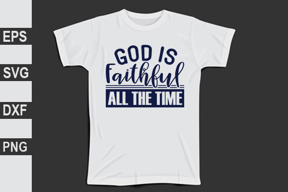 Christian Graphics: God Is Faithful T-Shirt Designs