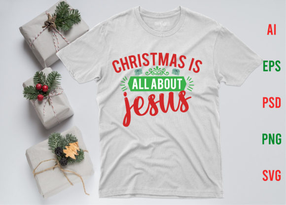 Christmas is All About Jesus Graphics & T-Shirt Designs