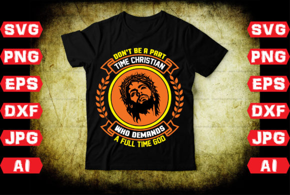 Don t Be a Part-time Christian Who Demands Graphics