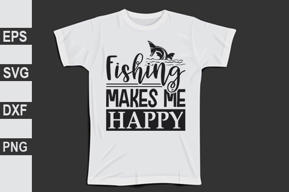 Fishing Makes Me Happy: Christian Graphics & T-Shirt Designs