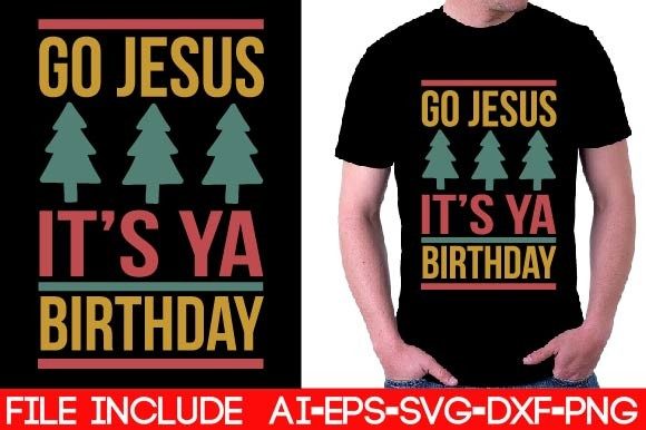 Go Jesus, It’s Ya Birthday Graphics & T-Shirt Designs Review