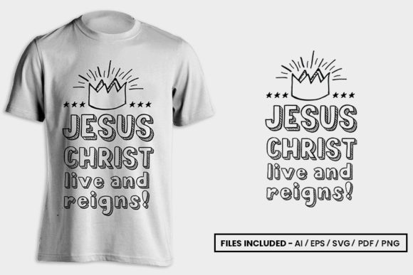 Jesus Christ Live and Reigns Graphics & T-Shirt Designs