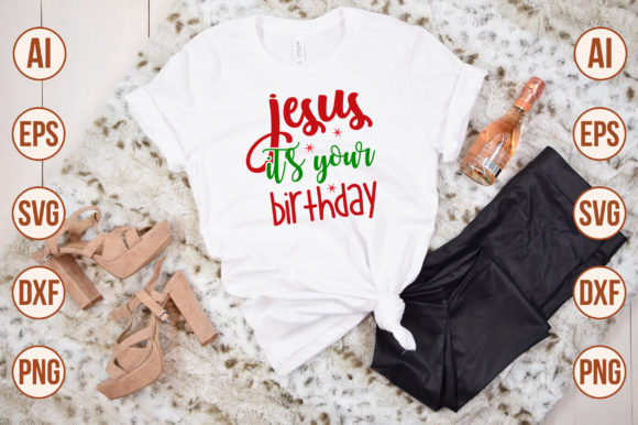 Jesus Its Your Birthday SVG: Graphics & T-Shirt Designs