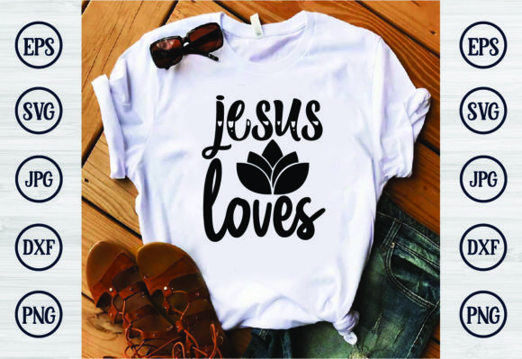 Jesus Loves Graphics for T-Shirt Designs