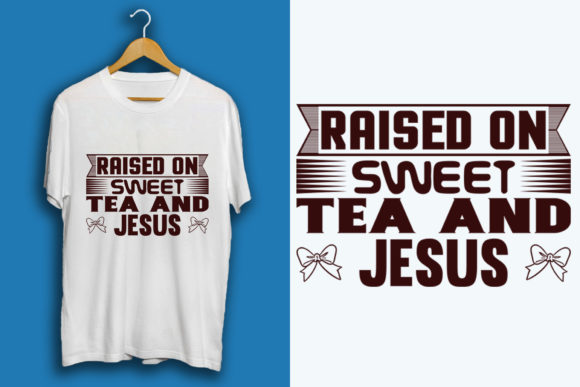 Raised on Sweet Tea Graphics & T-Shirt Designs