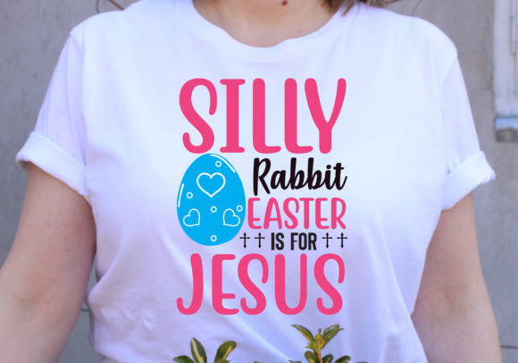 Silly Rabbit Easter is for Jesus SVG Design Review